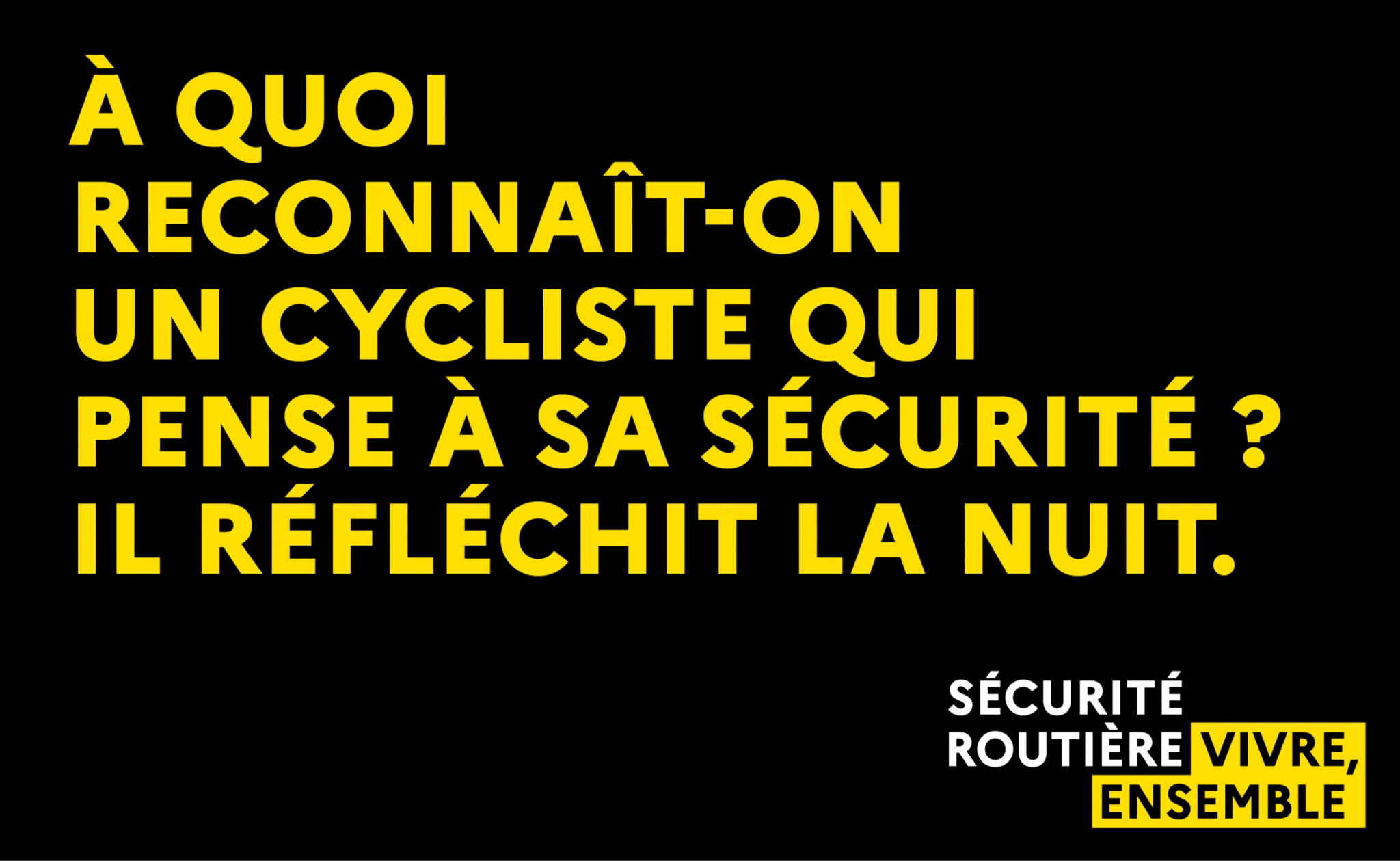 Slogan Sécurité routière à vélo - Axa Septembre 2023 "A quoi réconnaît-on un cycliste qui pense à sa sécurité ? Il réfléchit la nuit"